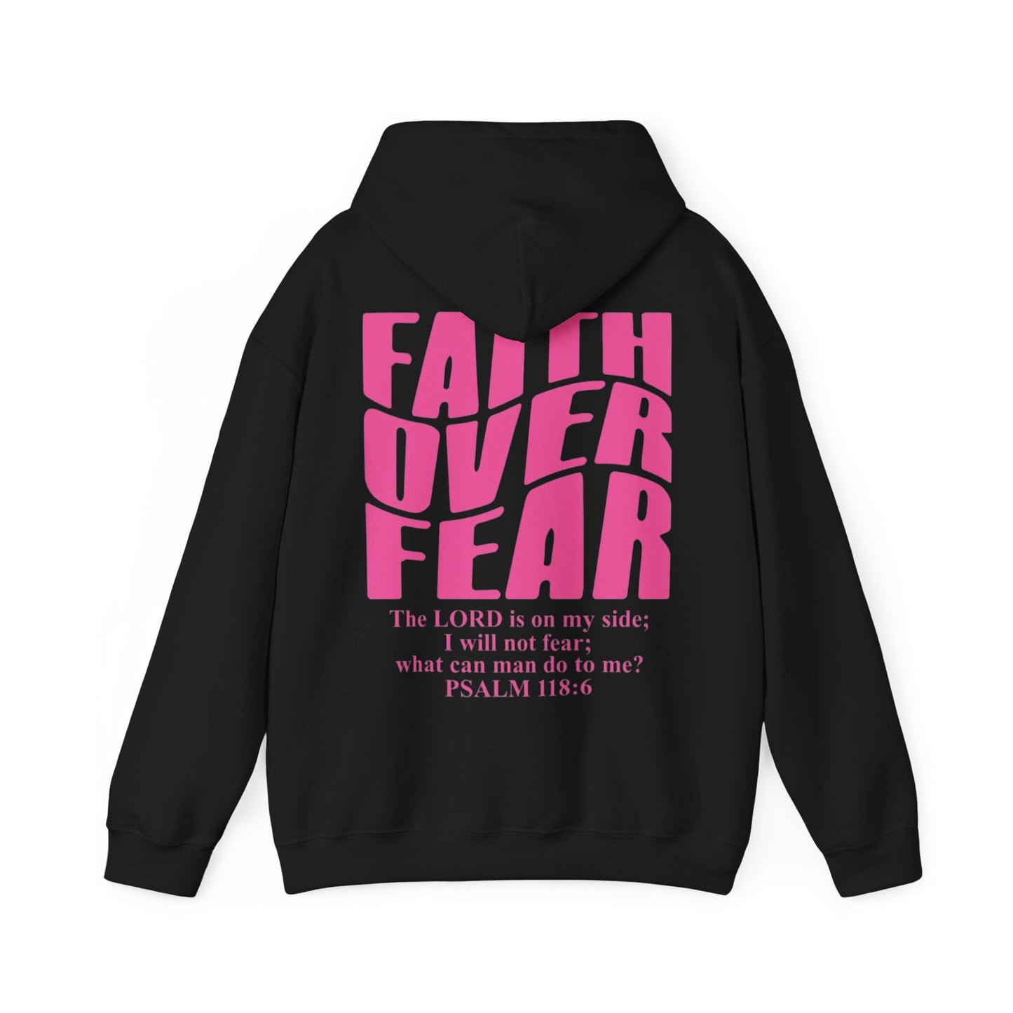 Faith Over Fear Hoodie — Psalm 118:6 Inspirational Christian Sweatshirt