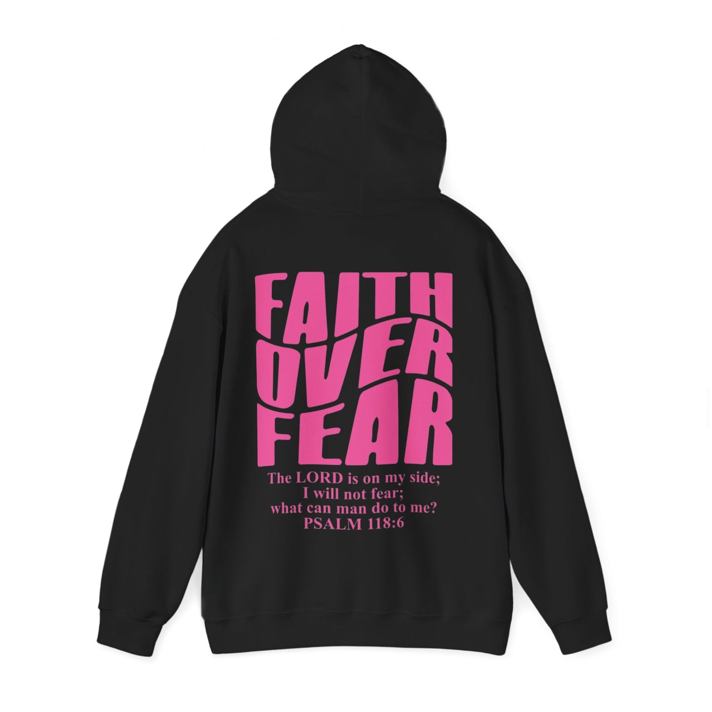 Faith Over Fear Hoodie — Psalm 118:6 Inspirational Christian Sweatshirt